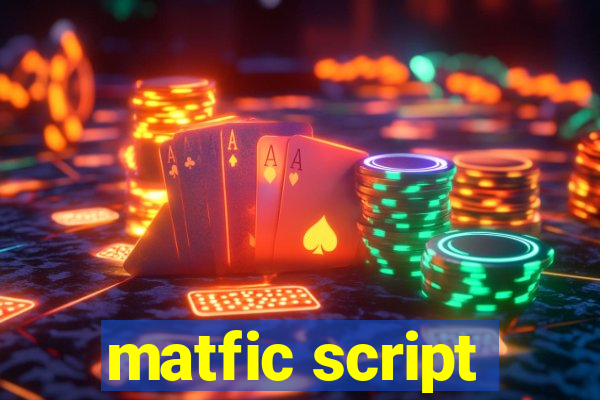 matfic script